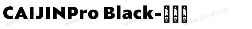 CAIJINPro Black字体转换